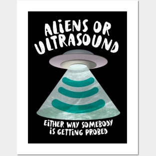 Ultrasound, Somebody Is Getting Probed Posters and Art